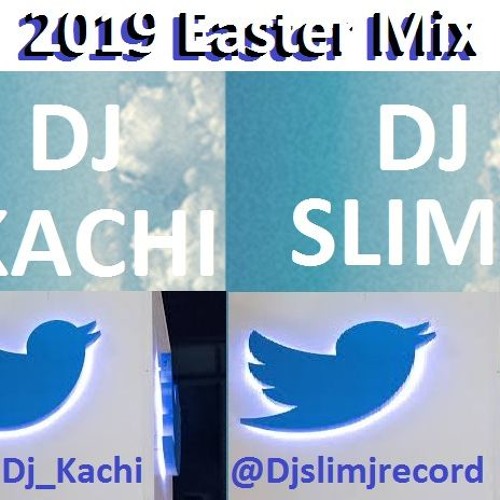 Dj Kachi Ft. Dj Slime J - 2019 Easter Mix
