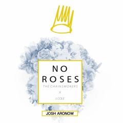 No Roses (No Role Modelz X Roses) J. Cole / Chainsmokers