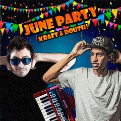 KRAFT & Douth! - June Party [FREE DOWNLOAD]