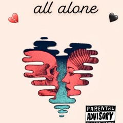 all alone (prod. by rellymade)