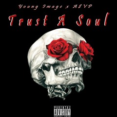 Trust A Soul (feat. A$VP)
