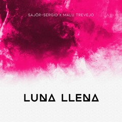 Malu Trevejo - Luna Llena (isajorsergio) Remix