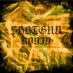 SHOTGUN RONIN - ROLL STRONG