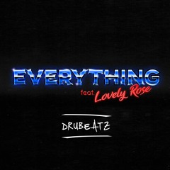Everything (feat. LovelyRose)