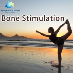 Frequency Heals - Bone Stimulation (XTRA)