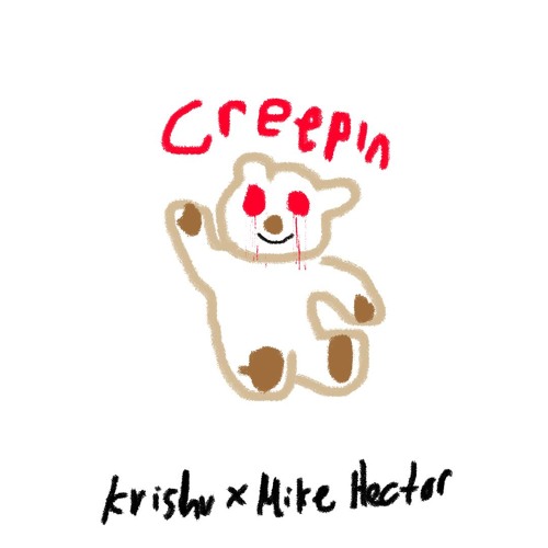 Creepin (prod. Mike Hector, BRYVN + FRANKIE XY)