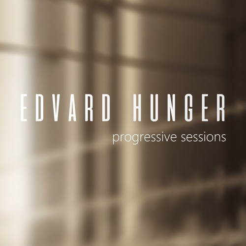 Progressive Sessions by Edvard Hunger - 09.06.19