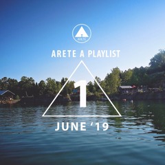 Arete:A Playlist June 2019