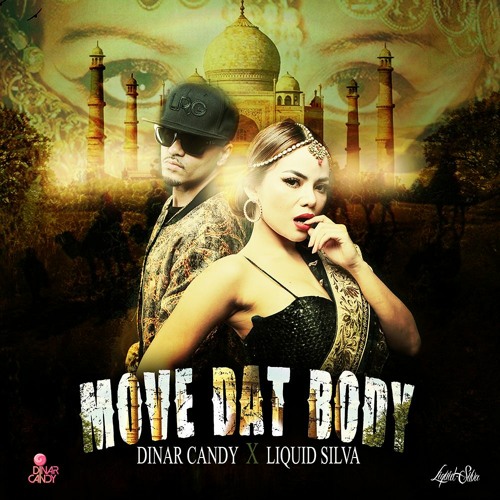 Move Dat Body Dinar Candy X Liquidsilva By Dinar Candy