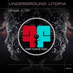 Underground Utopia - Break It Off FFM134