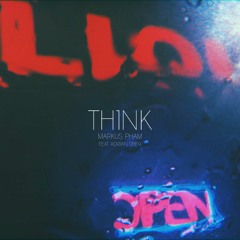 Markus Pham ~ TH1NK (Feat. Adrian Obey)
