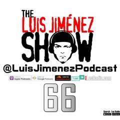 Luis Jimenez Podcast E66