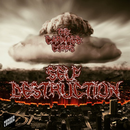 The Carnage Corps - Self Destruction