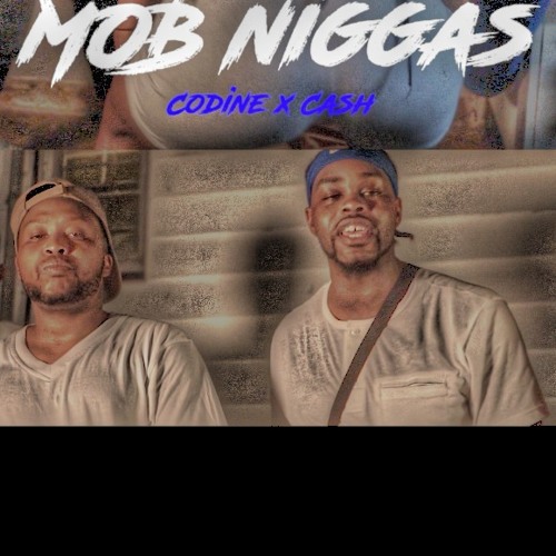 Codak x Cash -Mob Niggas