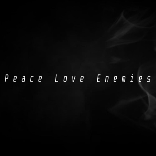 Peace Love Enemies (Prod. By Tosuaw)