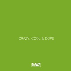 CRAZY, COOL & DOPE: RNBASS 6/11/19