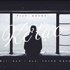 Kẻ Lạc - Kan Ft. Th4nh Đặng - Prod. Edoby
