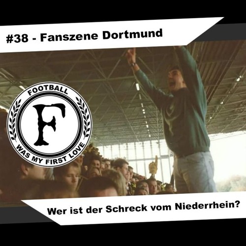 #38 - Fanszene Borussia Dortmund - Wer ist der Schreck vom Niederrhein? - Ein "Capo" in den 90ern