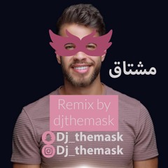 Dj TheMaSk - ادهم نابلسي - مشتاق