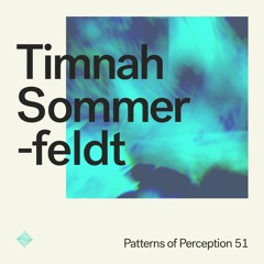 Patterns of Perception 51 - Timnah Sommerfeldt