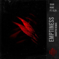 Skan & Rune - Emptiness (ft. Elza) (Dravyn Remix)