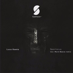 Luca Gaeta - Spartacus  (original mix) [Subvision]