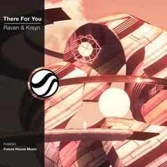 Raven & Kreyn - There For You