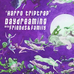 daydreaming with Harro Triptrap (14-06-2019)