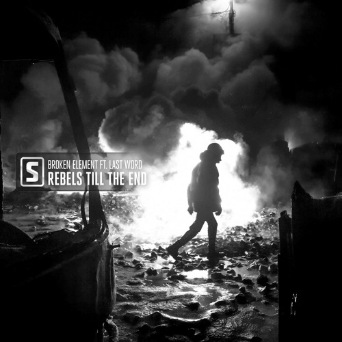 Broken Element Ft. Last Word - Rebels Till The End