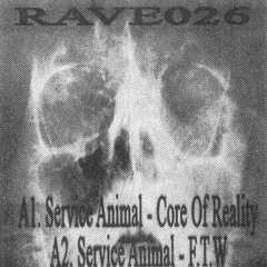 Service Animal - Core Of Reality [RAVE026]