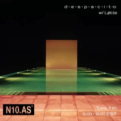 DESPACITO w/ Løt.te on N10.AS Radio 06.11.19