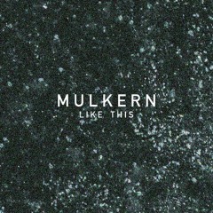 Mulkern - Like This