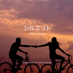 シルエット (Silhouette) - KANA-BOON (piano cover by Farah Firdausy)
