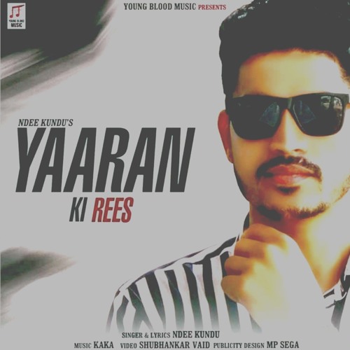 Yaaran Ki Rees - Ndee Kundu