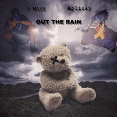 ft. J-MAXX- OUT THE RAIN (Prod. By Relly Made)