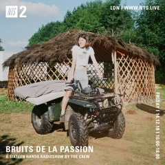 Bruits De La Passion NTS RADIO December 2018