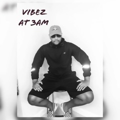 Vibez At 3AM
