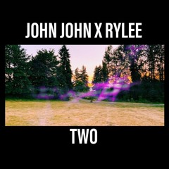JOHN JOHN X RYLEE - TWO (Prod. River Beats)