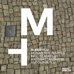 Super Flu - Monaberry (Matthias Tanzmann Remix)
