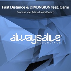 Fast Distance & DIM3NSION feat. Cami - Promise You (Maria Healy Remix) [OUT NOW]