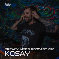 Breaky Vibes Podcast 020 - KOSAY