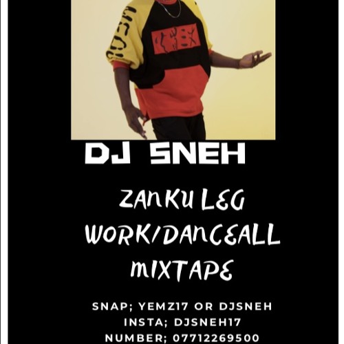 DJ SNEH ZANKU LEG WORK/DANCEALL MIXTAPE