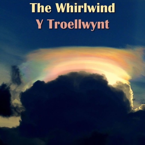 The Whirlwind / Y Troellwynt