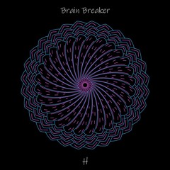 Brain Breaker (HardCore / TribeCore / MentalCore Edit 180 BPM)