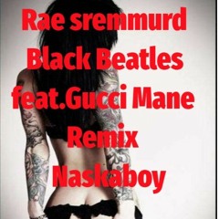 Rae remmurd - Black Beatles Ft. Gucci Mane type beat Naskaboy  ● [Purchase Link In Description]