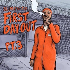Slimesito - First Day Out Pt. 3