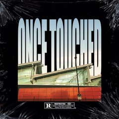 Once Touched (prod. isolation)