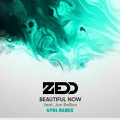 Zedd - Beautiful Now ( GVRL Remix )