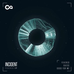 Incident - Fevered