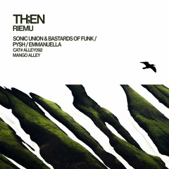 Premiere: Th;en - Riemu (Emmanuella Remix) [Mango Alley]